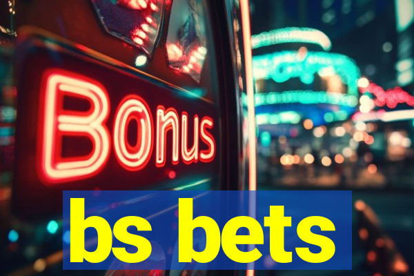 bs bets